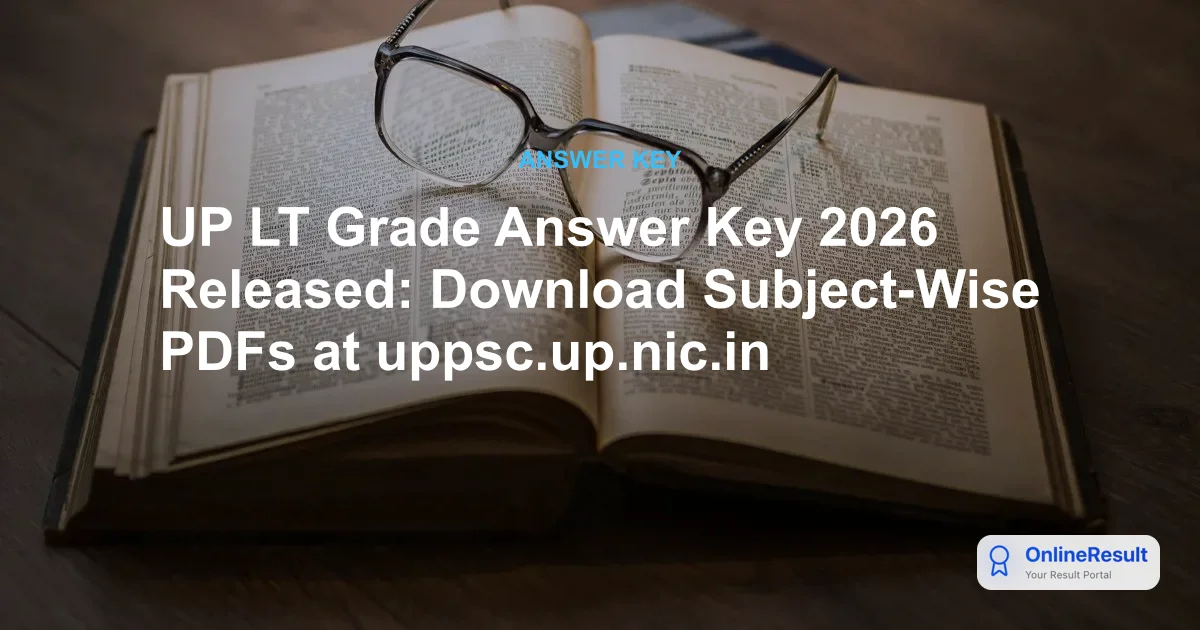 UP LT Grade Answer Key 2026 Released: Download Subject-Wise PDFs at uppsc.up.nic.in