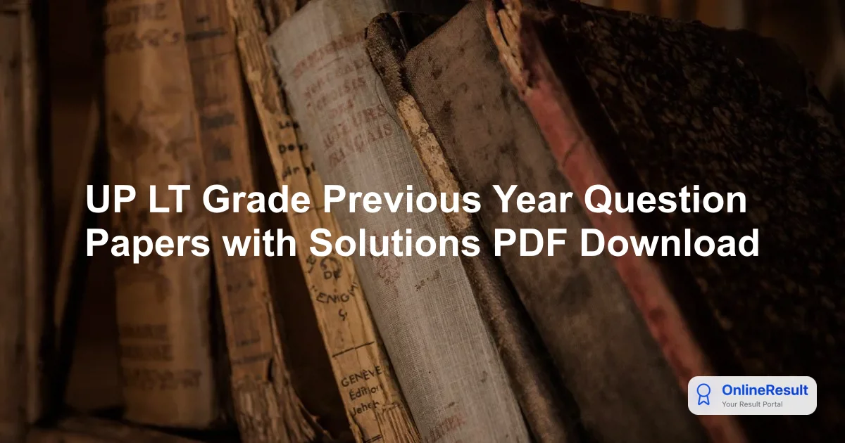 UP LT Grade Previous Year Question Papers with Solutions PDF Download