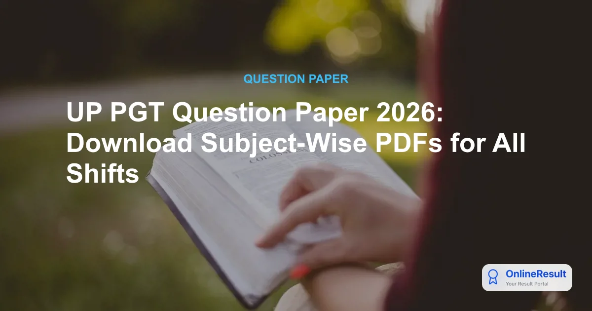 UP PGT Question Paper 2026: Download Subject-Wise PDFs for All Shifts