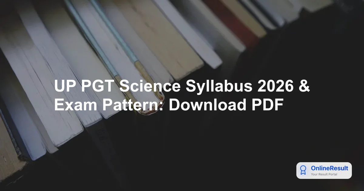 UP PGT Science Syllabus 2026: Physics, Chemistry & Biology PDF Links