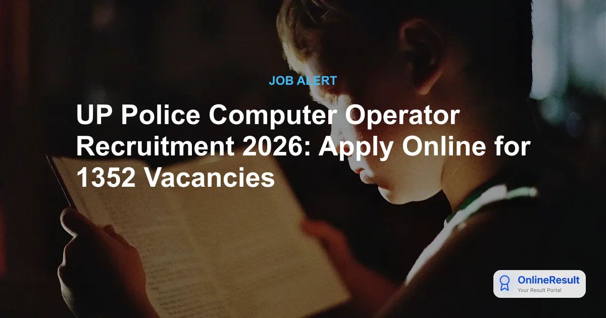 UP Police Computer Operator Recruitment 2026: Apply Online for 1352 Vacancies