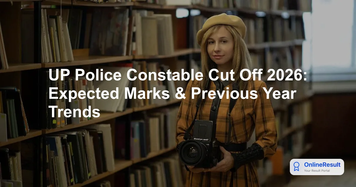 UP Police Constable Cut Off 2026: Expected Marks & Previous Year Trends