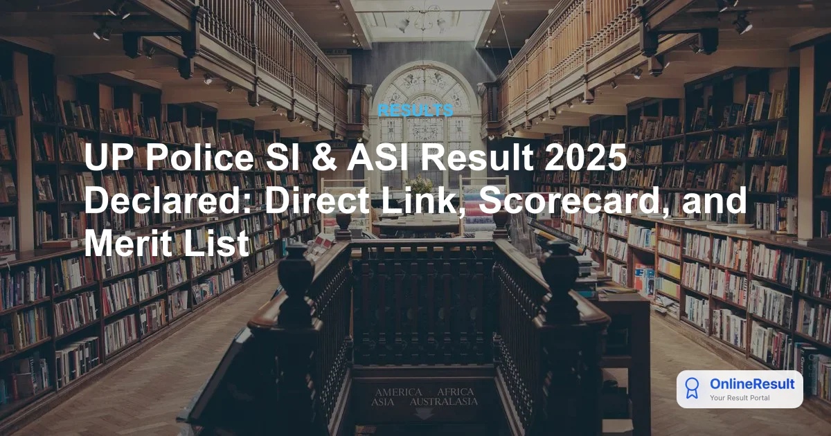 UP Police SI & ASI Result 2025 Declared: Direct Link, Scorecard, and Merit List