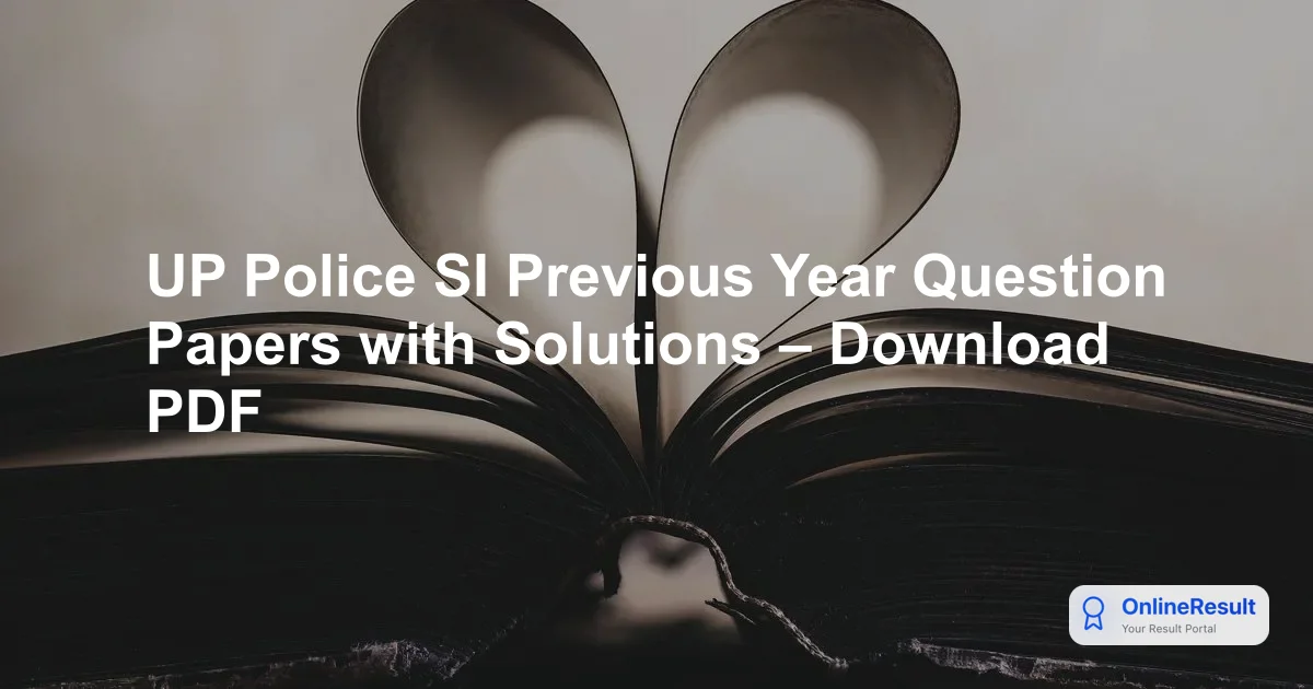 UP Police SI Previous Year Question Papers with Solutions: Download Free PDFs