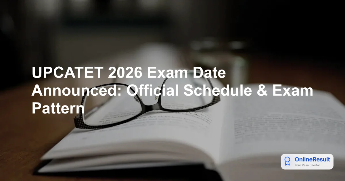 UPCATET 2026 Exam Date Announced: Official Schedule & Exam Pattern