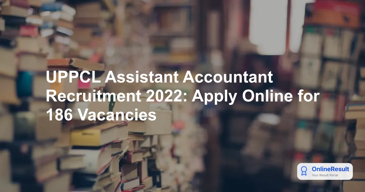 UPPCL Assistant Accountant Recruitment 2022: Apply Online for 186 Vacancies