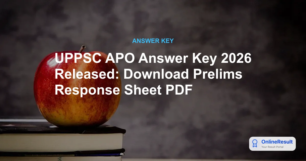 UPPSC APO Answer Key 2026 Released: Download Prelims Response Sheet PDF