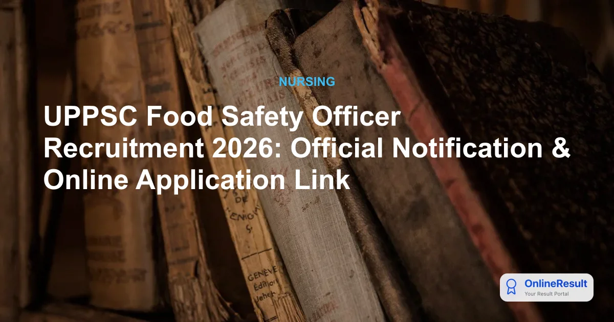 UPPSC Food Safety Officer Recruitment 2026: Official Notification & Online Application Link