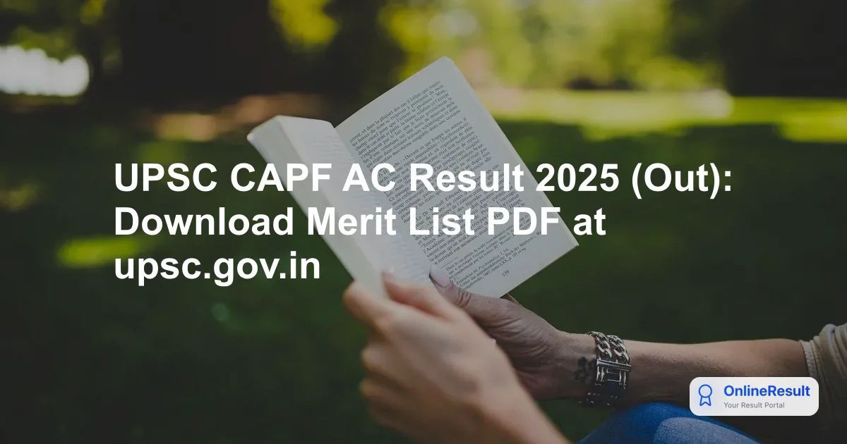 UPSC CAPF AC Result 2026 Out: Download Assistant Commandant Merit List PDF