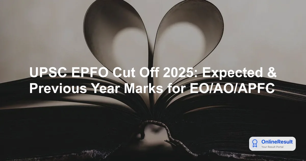 UPSC EPFO Cut Off 2025: Expected & Previous Year Marks for EO/AO/APFC