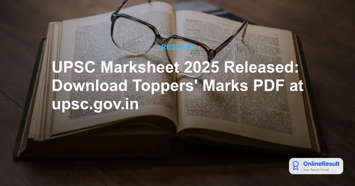 UPSC Marksheet 2025 Released: Download Toppers' Marks PDF at upsc.gov.in