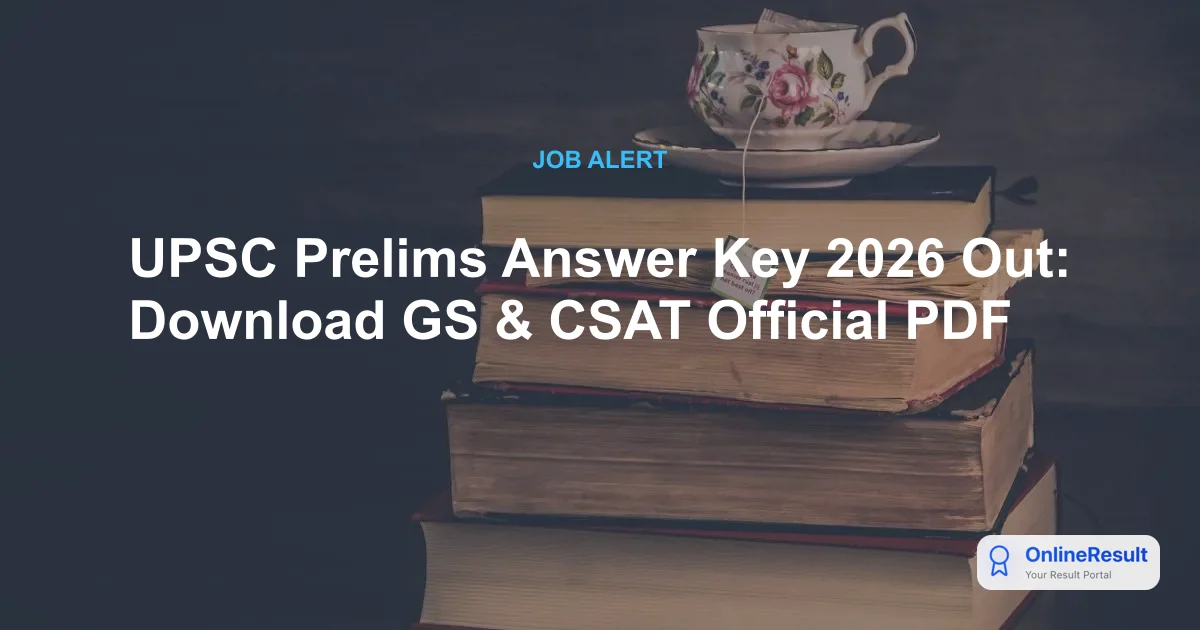 UPSC Prelims Answer Key 2026 Out: Download GS & CSAT Official PDF