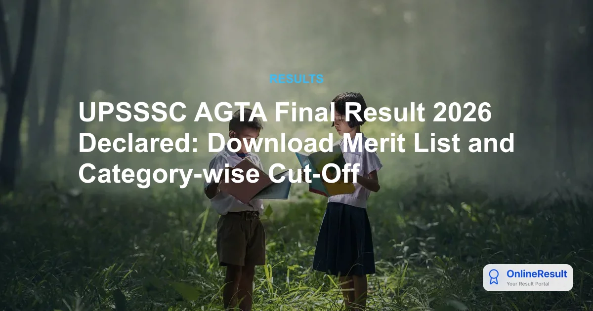 UPSSSC AGTA Final Result 2026 Declared: Download Merit List and Category-wise Cut-Off