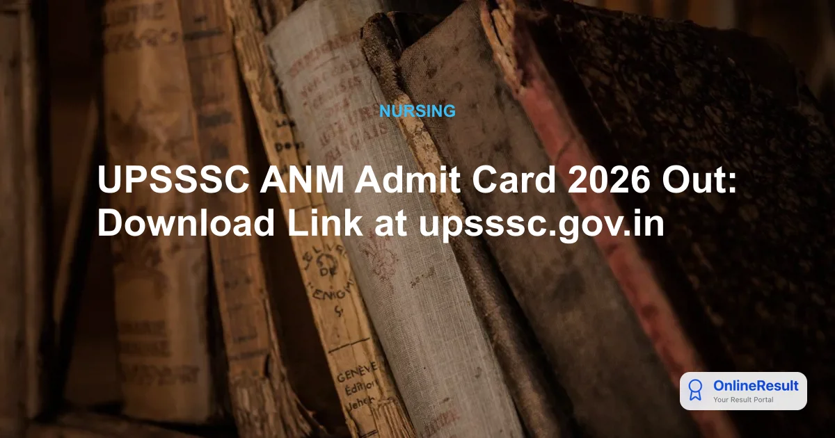 UPSSSC ANM Admit Card 2026 Out: Download Link at upsssc.gov.in