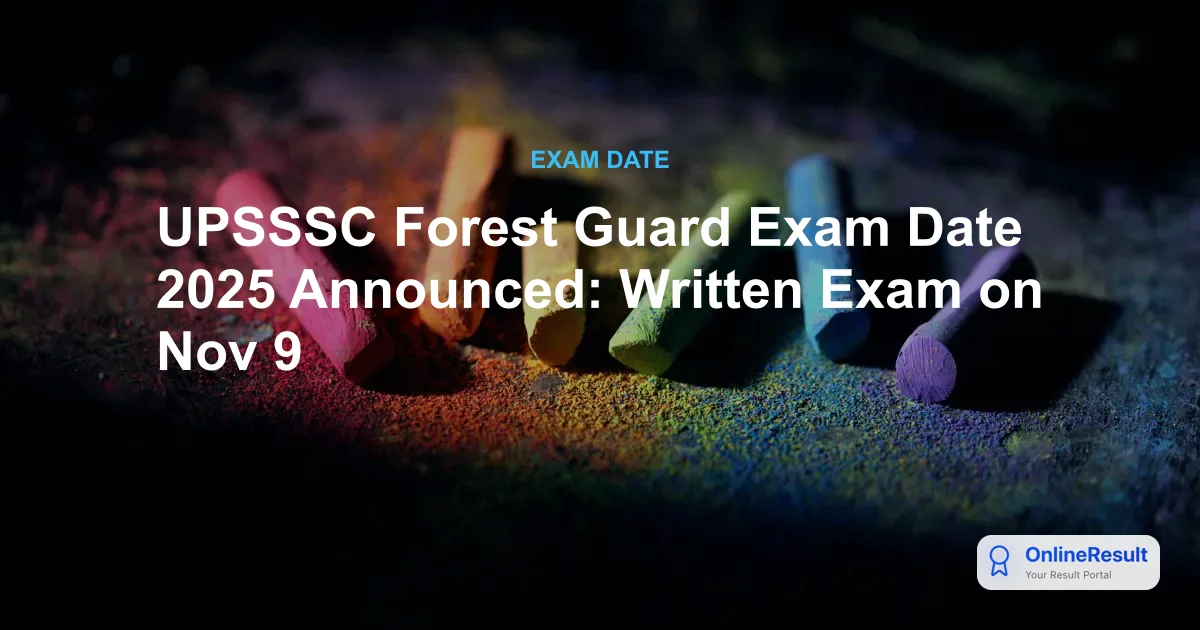 UPSSSC Forest Guard Exam Date 2025 Announced: Written Exam on Nov 9
