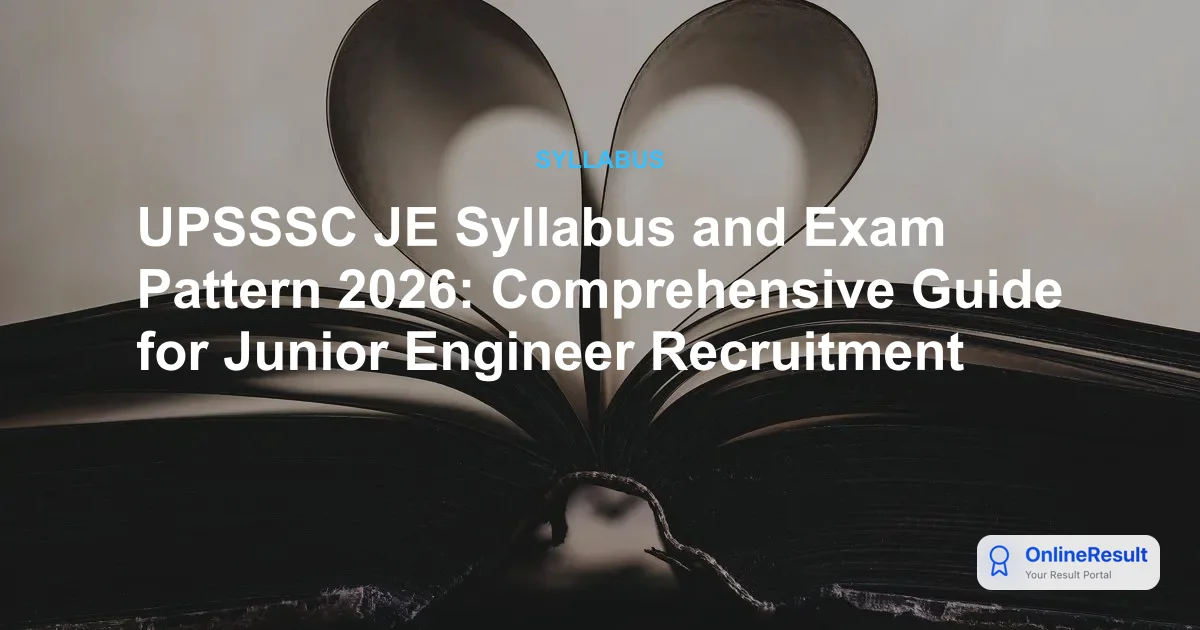 UPSSSC JE Syllabus and Exam Pattern 2026: Comprehensive Guide for Junior Engineer Recruitment