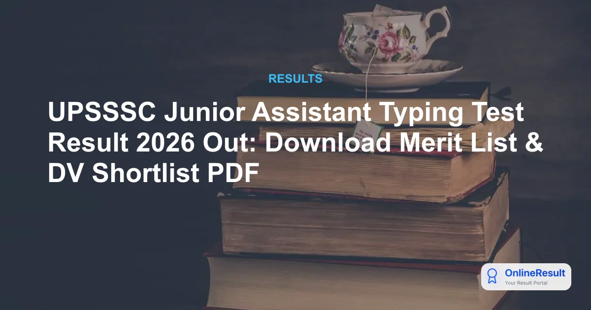 UPSSSC Junior Assistant Typing Test Result 2026 Out: Download Merit List & DV Shortlist PDF