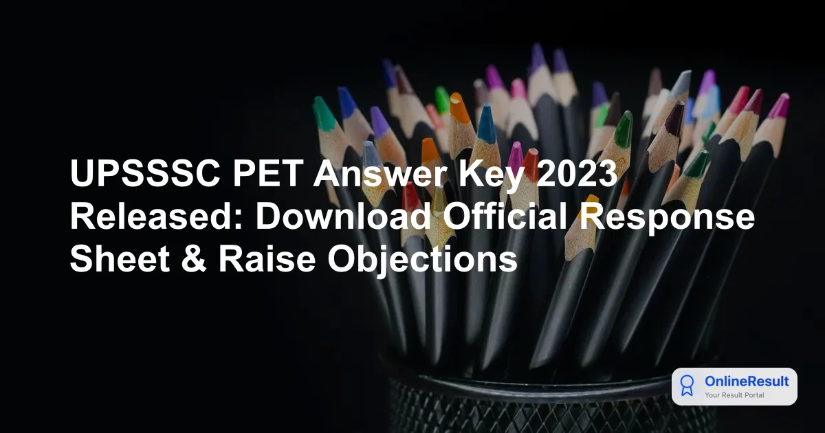 UPSSSC PET Answer Key 2023 Released: Download Official Response Sheet & Raise Objections
