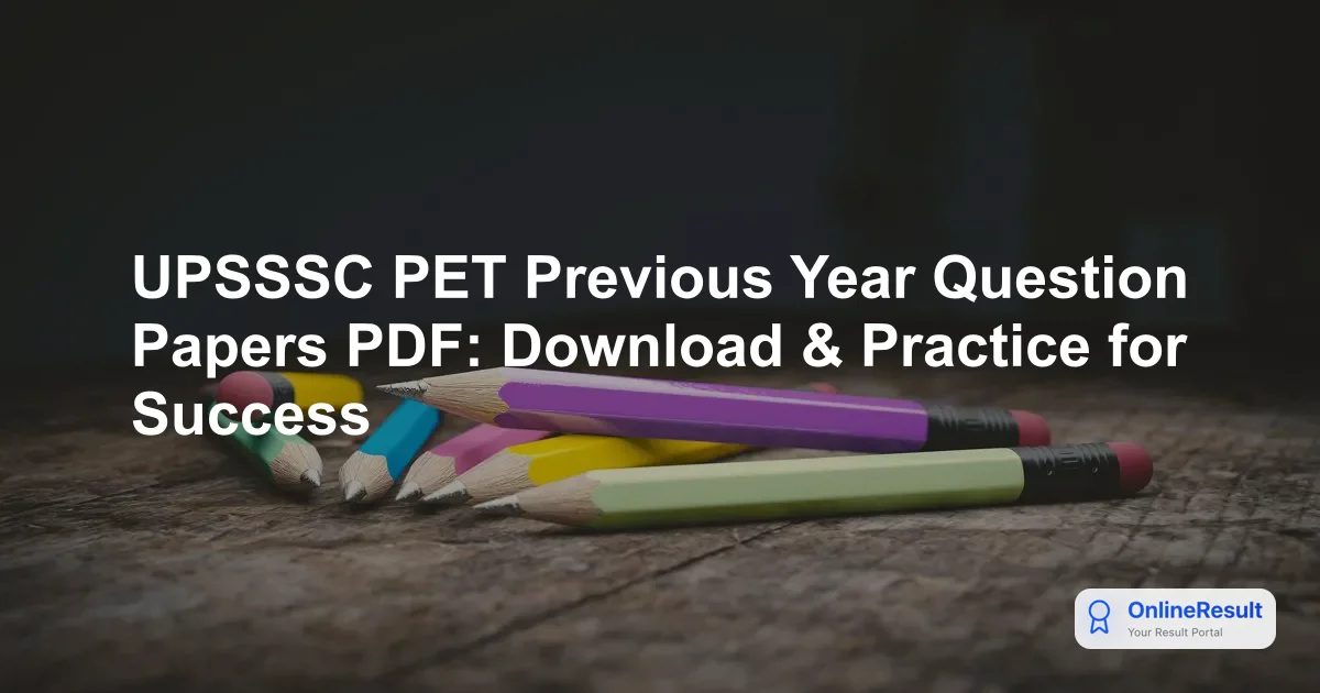 UPSSSC PET Previous Year Question Papers PDF: Download & Practice for Success