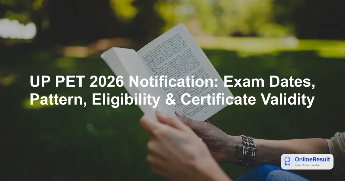 UP PET 2026 Notification: Exam Dates, Pattern, Eligibility & Certificate Validity