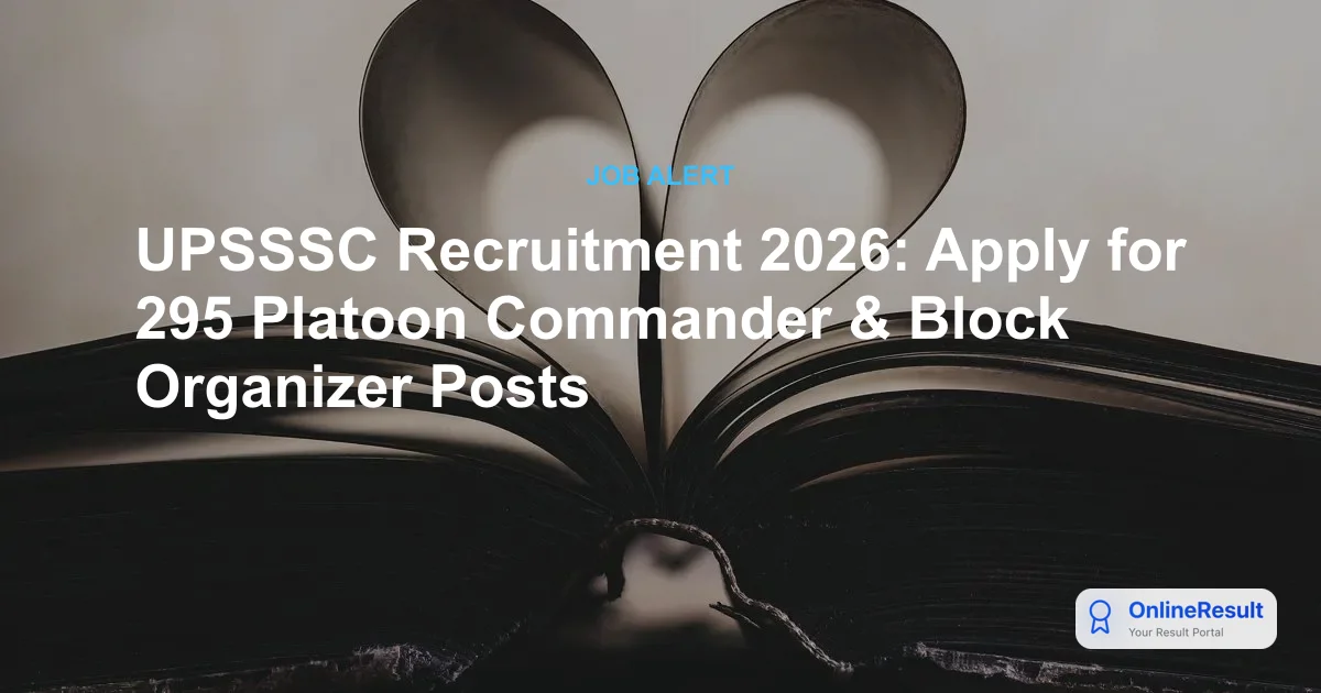 UPSSSC Recruitment 2026: Apply for 295 Platoon Commander & Block Organizer Posts