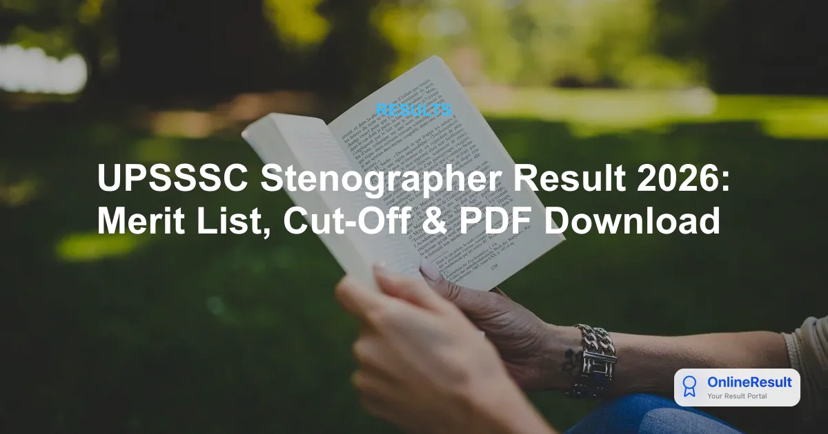UPSSSC Stenographer Result 2026 Declared: Merit List PDF & Cut Off Marks