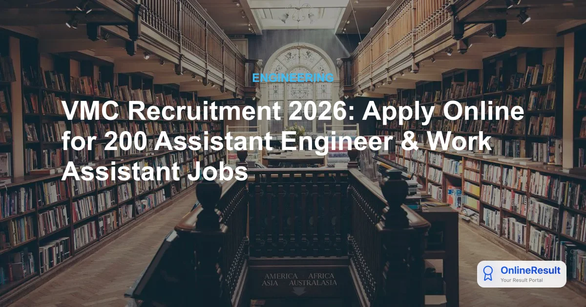 VMC Recruitment 2026: Apply Online for 200 Assistant Engineer & Work Assistant Jobs