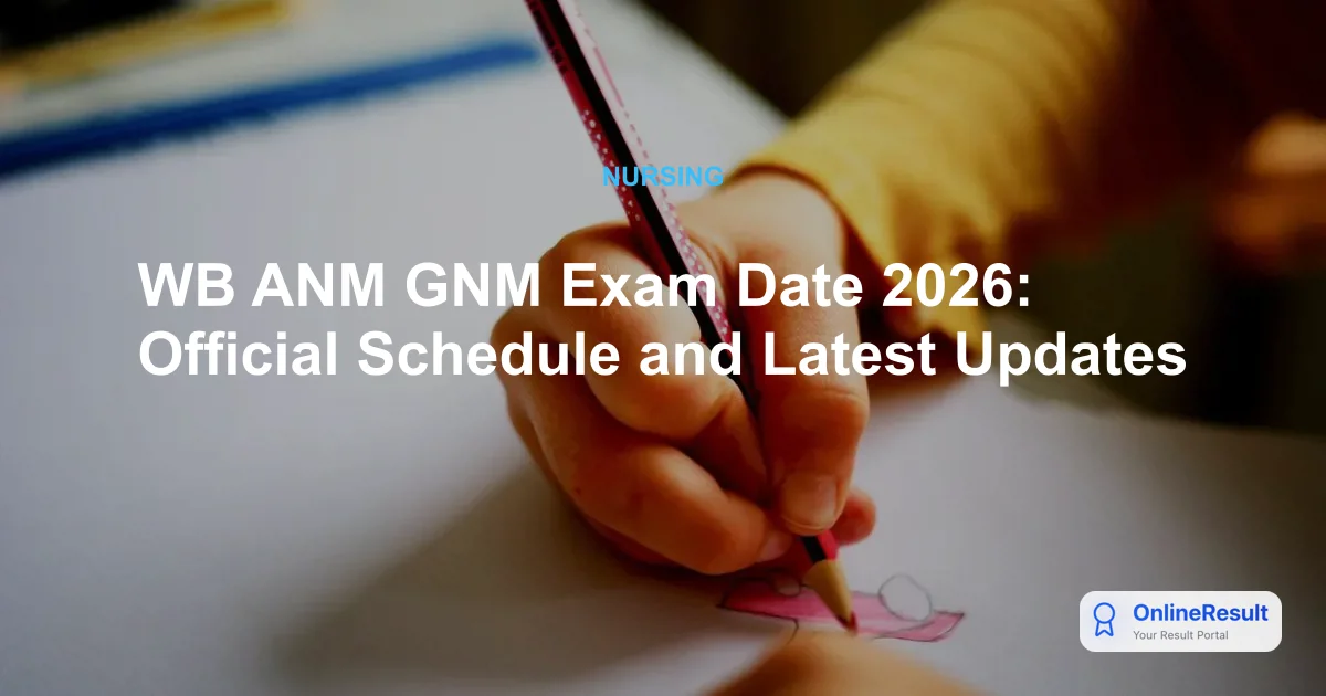 WB ANM GNM Exam Date 2026: Official Schedule and Latest Updates