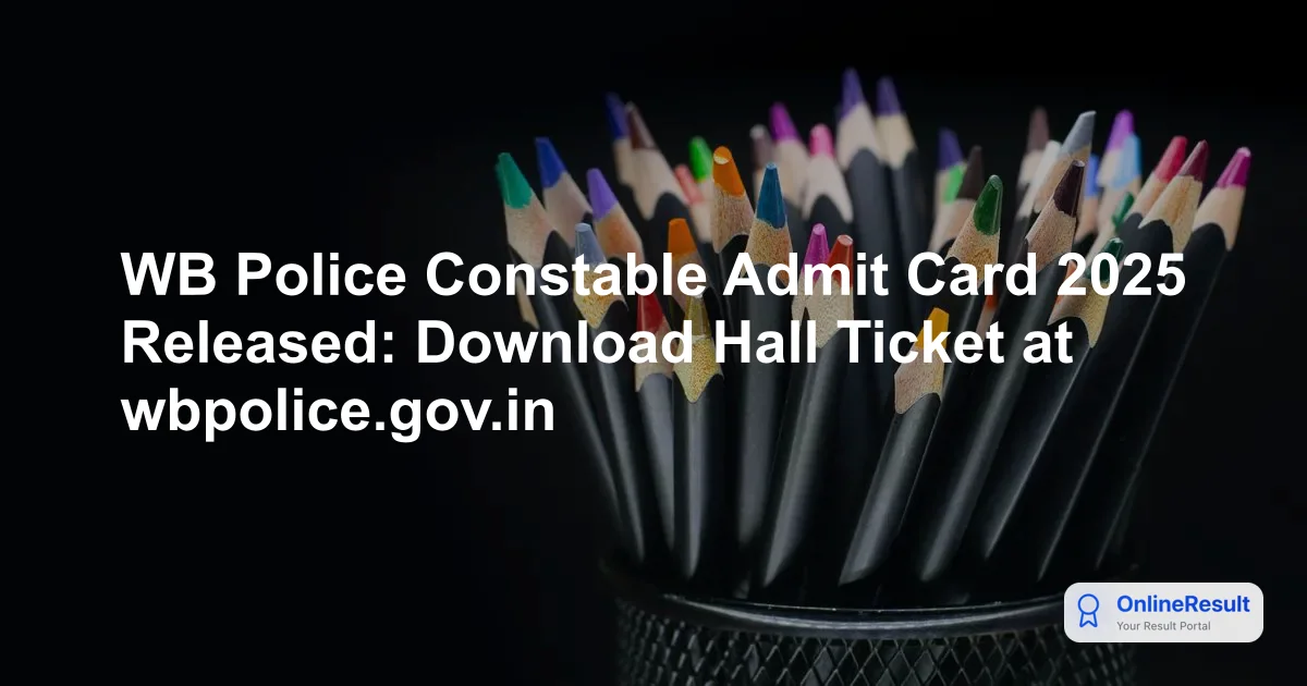 WB Police Constable Admit Card 2025 Released: Download Hall Ticket at wbpolice.gov.in