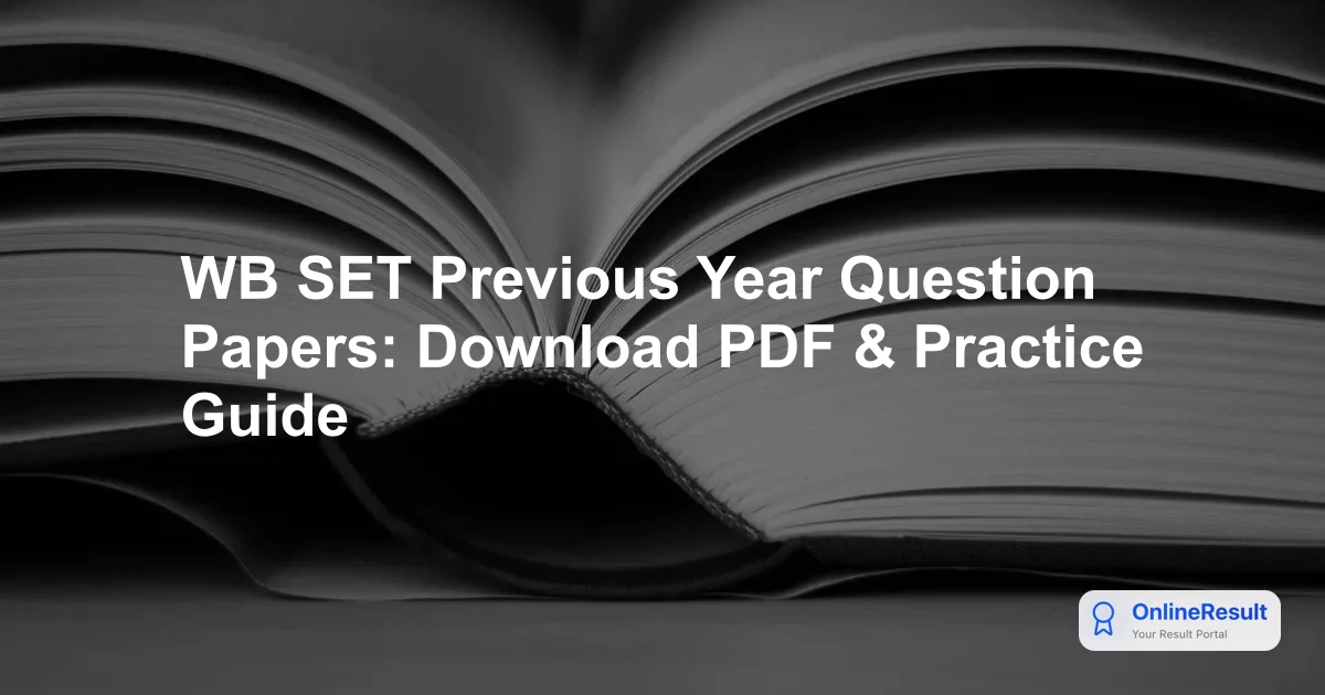 WB SET Previous Year Question Papers: Download PDF & Practice Guide