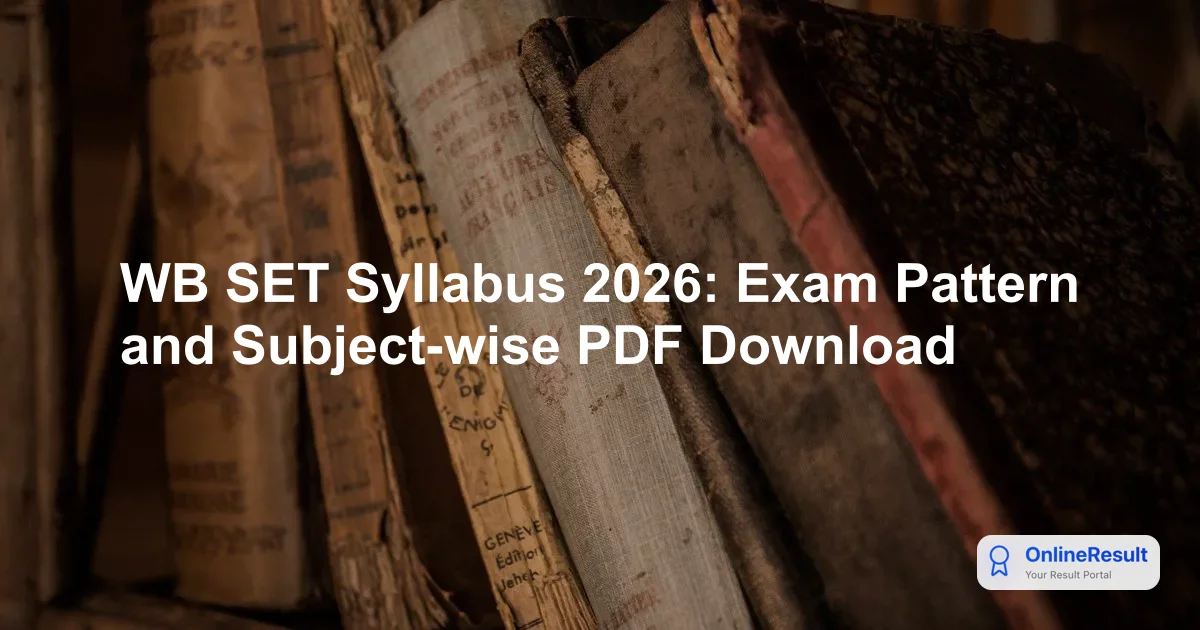 WB SET Syllabus 2026: Exam Pattern and Subject-wise PDF Download