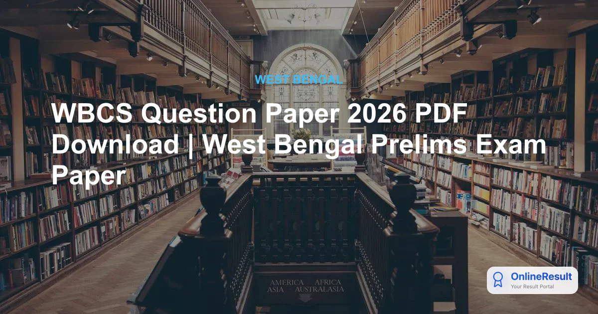 WBCS Question Paper 2026 PDF Download | West Bengal Prelims Exam Paper