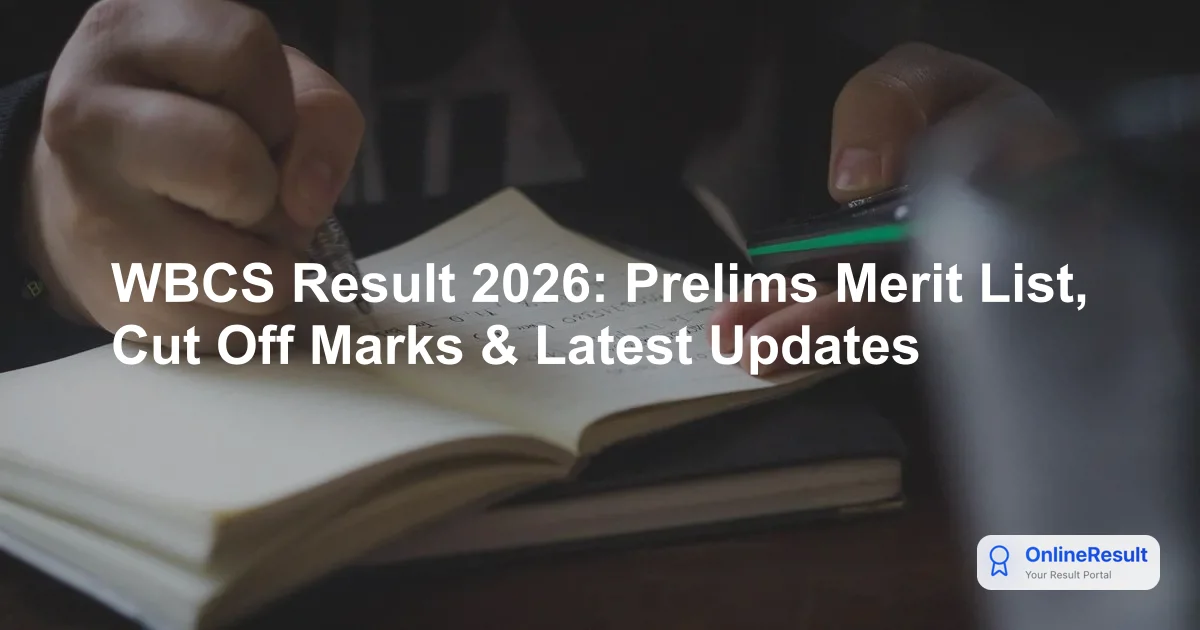 WBCS Result 2026: Prelims Merit List, Cut Off Marks & Latest Updates