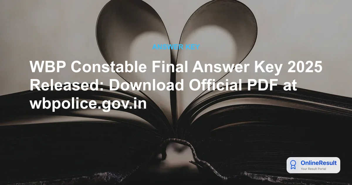 WBP Constable Final Answer Key 2025 Released: Download Official PDF at wbpolice.gov.in