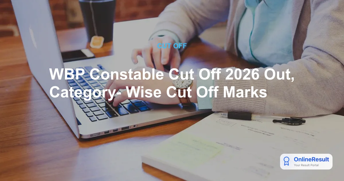 WBP Constable Cut Off 2026 Out, Category- Wise Cut Off Marks