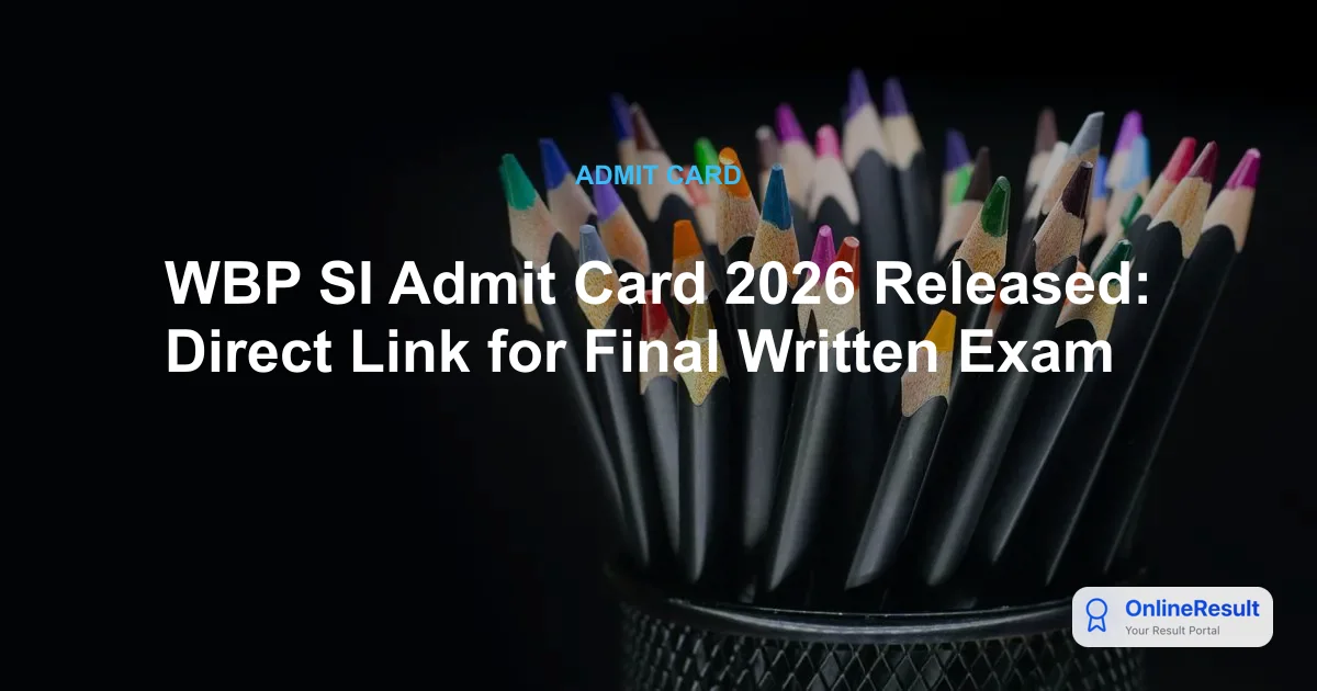 WBP SI Admit Card 2026 Released: Direct Link for Final Written Exam