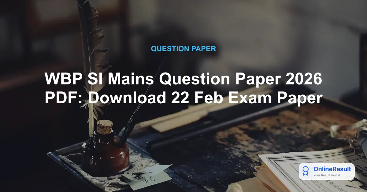 WBP SI Mains Question Paper 2026 PDF: Download 22 Feb Exam Paper
