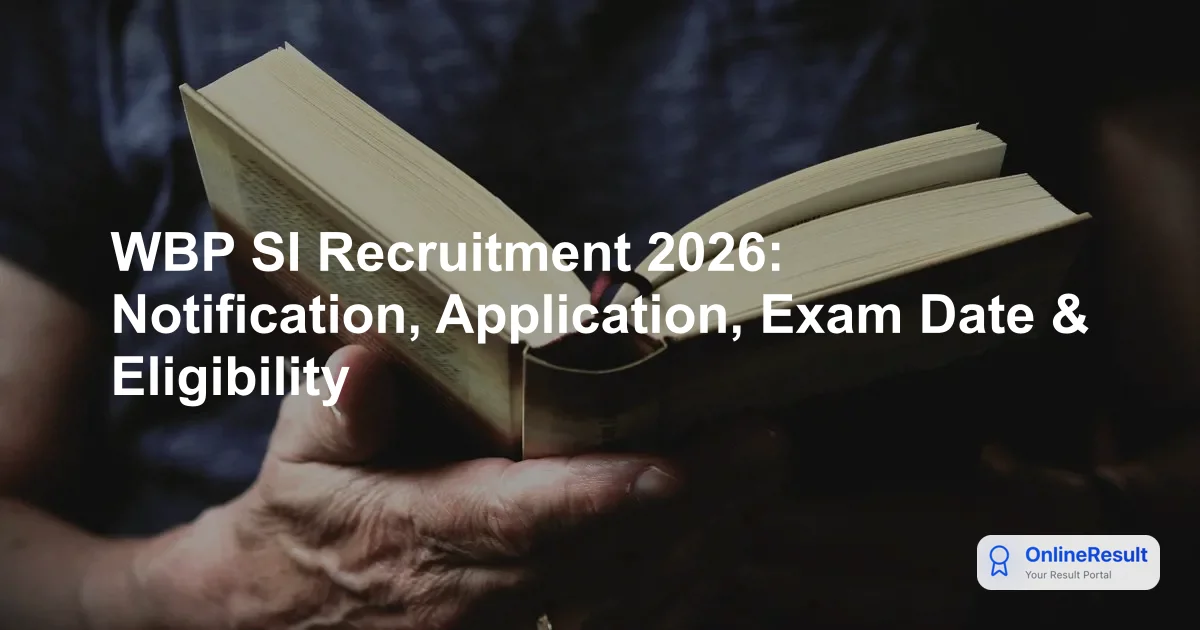 WBP SI Recruitment 2026: Notification, Application, Exam Date & Eligibility