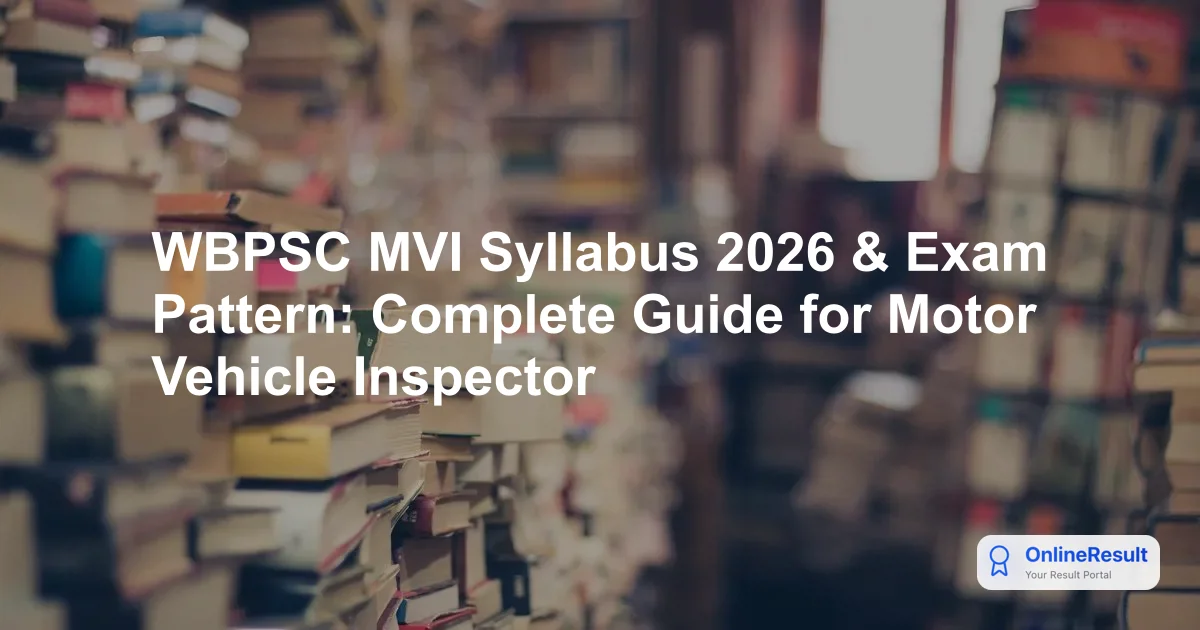 WBPSC MVI Syllabus 2026 & Exam Pattern: Complete Guide for Motor Vehicle Inspector