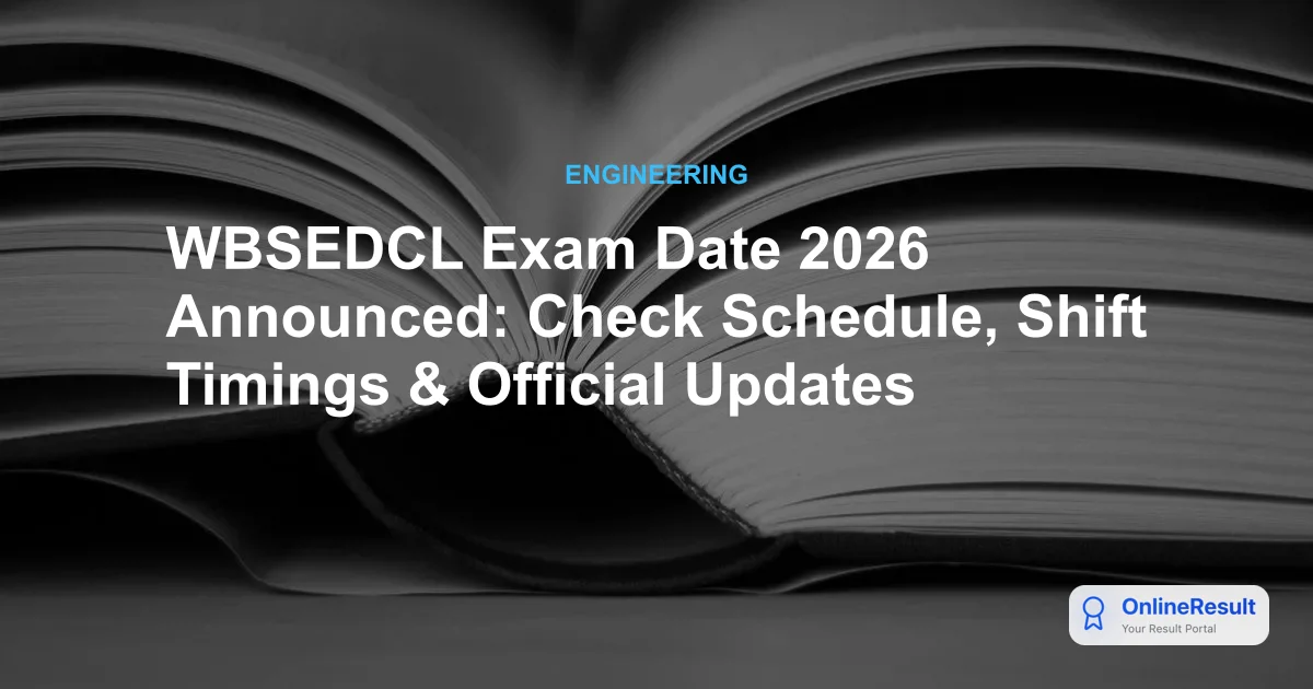 WBSEDCL Exam Date 2026 Announced: Check Schedule, Shift Timings & Official Updates