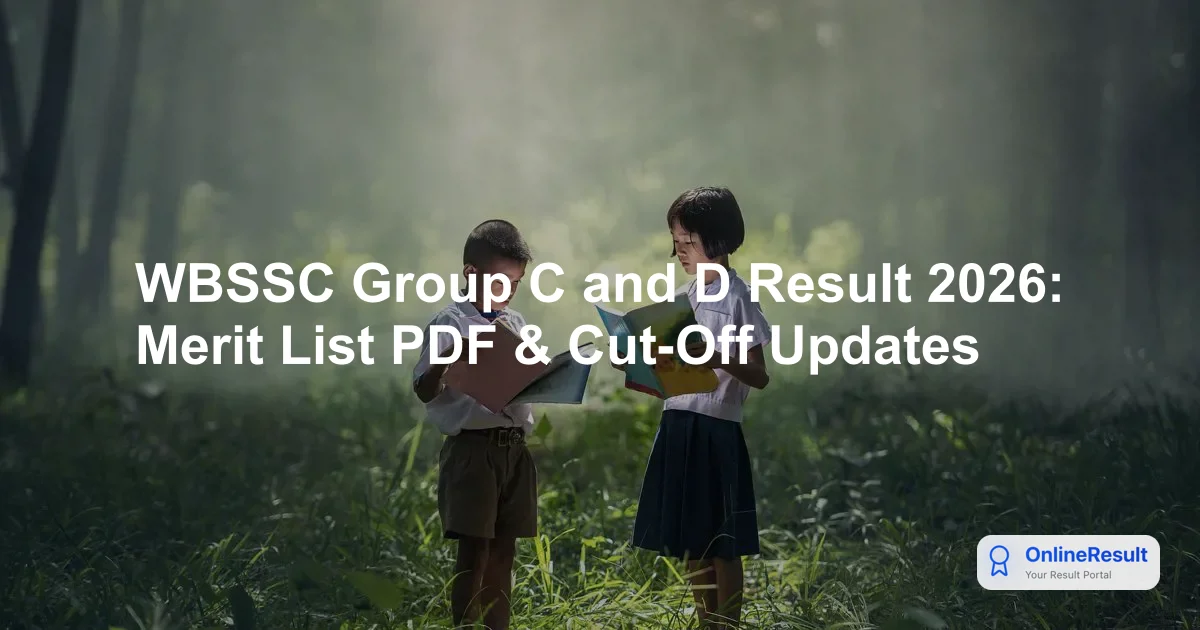 WBSSC Group C and D Result 2026: Merit List PDF & Cut-Off Updates