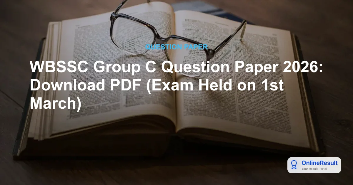 WBSSC Group C Question Paper 2026: Download PDF (Exam Held on 1st March)