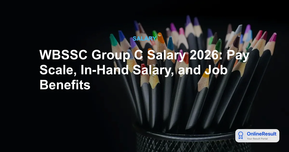 WBSSC Group C Salary 2026: Pay Scale, In-Hand Salary, and Job Benefits