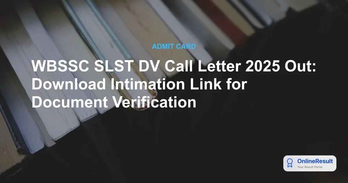 WBSSC SLST DV Call Letter 2025 Out: Download Intimation Link for Document Verification