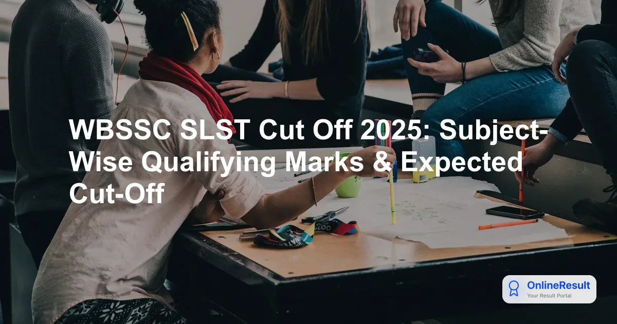 WBSSC SLST Cut Off 2025: Subject-Wise Qualifying Marks & Expected Cut-Off