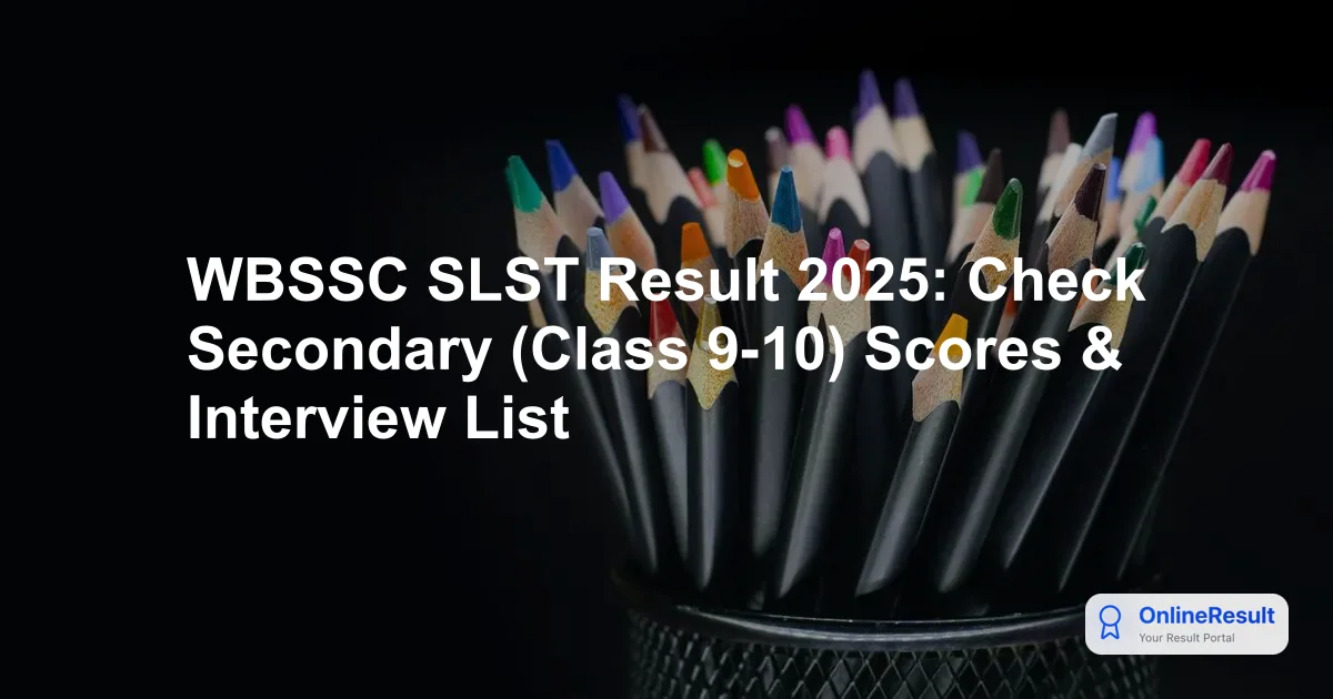 WBSSC SLST Result 2025: Check Secondary (Class 9-10) Scores & Interview List