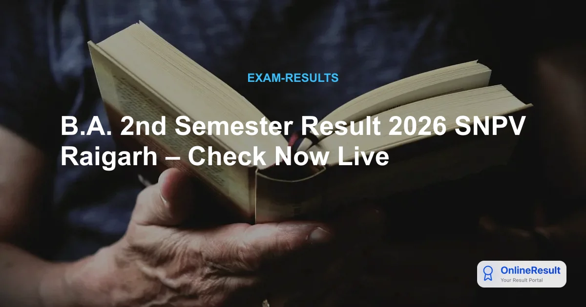 B.A. 2nd Semester Result 2026 SNPV Raigarh – Check Now Live