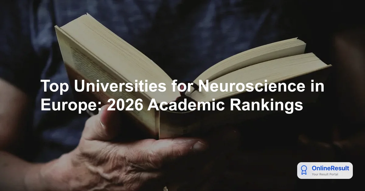 Top Universities for Neuroscience in Europe: 2026 Academic Rankings