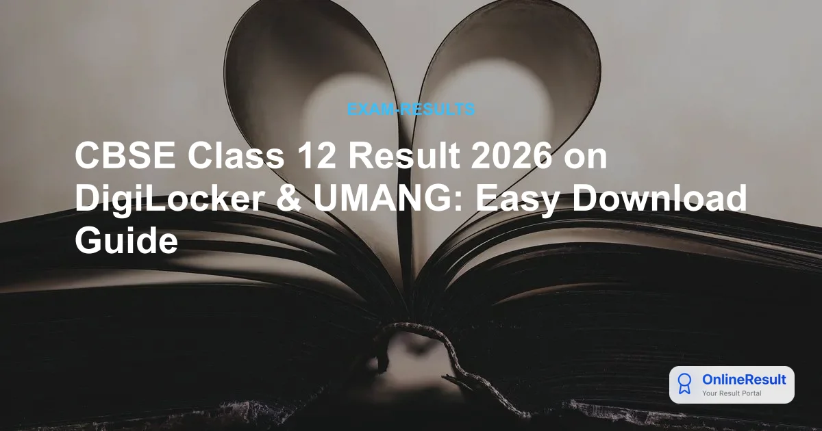 CBSE Class 12 Result 2026 on DigiLocker & UMANG: Easy Download Guide