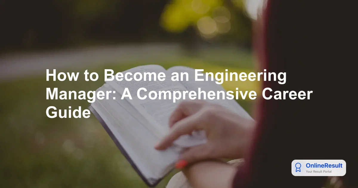 How to Become an Engineering Manager: A Comprehensive Career Guide